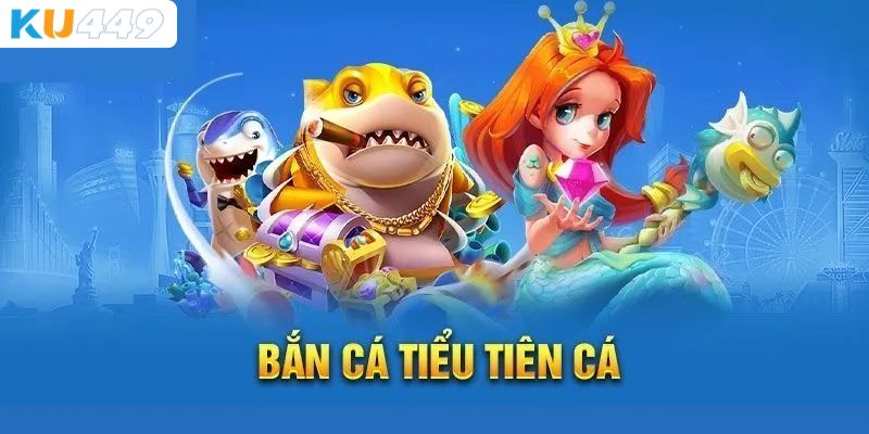 Giao diện bắn cá tiểu tiên cá Kubet bắt mắt