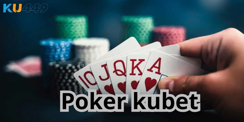 Hướng dẫn cách chơi game poker kubet đơn giản