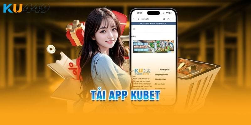 Những lợi ích mang lại khi tải app kubet